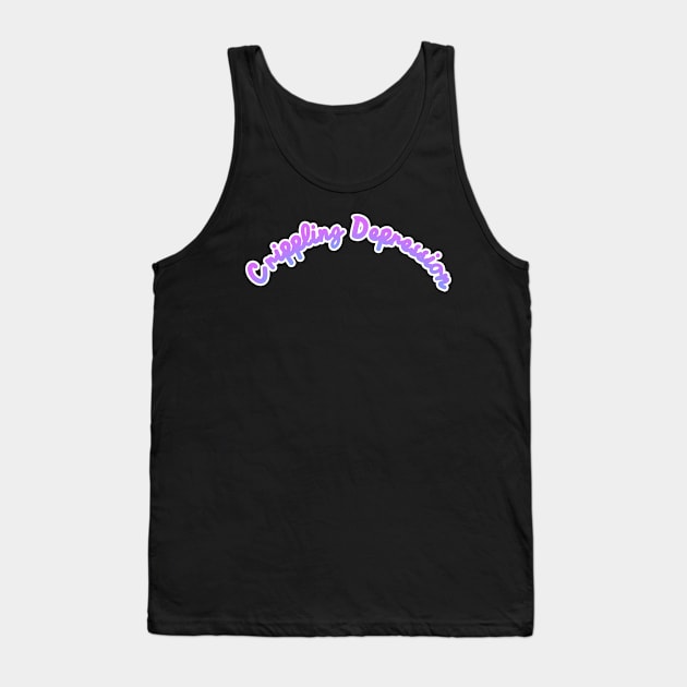 Crippling Depression Tank Top by ThatDistantShore